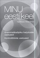 Minu eesti keel: grammatikaõpiku harjutuste vastused, kontrolltööde vastused