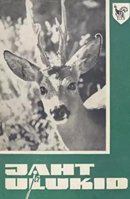 Jaht ja ulukid: Eesti NSV Jahimeeste Seltsi aastaraamat 1967–1968