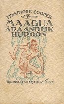 Wiimane mohikaanlane, esimene jagu: Maagua, äraandlik huroon