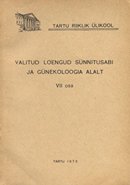 Valitud loengud sünnitusabi ja günekoloogia alalt VII osa