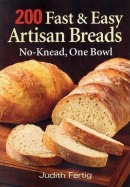 200 Fast & Easy Artisan Breads