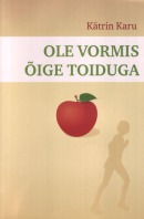 Ole vormis õige toiduga