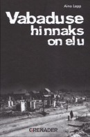 Vabaduse hinnaks on elu