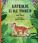 Aafrikas ei ole tiigreid