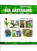 Aia aastaajad: aedniku käsiraamat