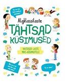 Algklassilaste tähtsad küsimused: vastused laste miks-küsimustele