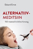 Alternatiivmeditsiin: 150 meetodi kriitiline hinnang