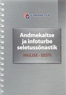 Andmekaitse ja infoturbe seletussõnastik (AKIT-2011): inglise-eesti