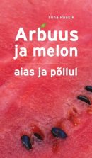 Arbuus ja melon aias ja põllul