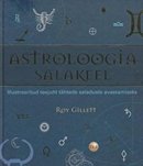 Astroloogia salakeel: illustreeritud teejuht tähtede saladuste avastamiseks