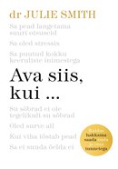 Ava siis, kui …