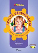 Avasta värvimaailm: proovi ja uuri, mängi ja katseta