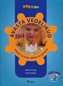 Avasta vedelikud: proovi ja uuri, mängi ja katseta