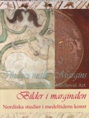 Bilder i marginalen: nordiska studier i medeltidens konst