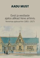 Eesti ja eestlaste ajaloo allikad Vene arhiivis