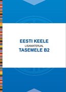 Eesti keele lisamaterjal tasemele B2