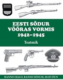 Eesti sõdur võõras vormis 1942–1945: teatmik
