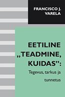 Eetiline „teadmine, kuidas”: tegevus, tarkus ja tunnetus