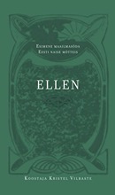 Ellen: Esimene maailmasõda Eesti naise mõtteis