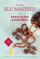 Elu maitsed: praktiline ajurveeda