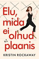 Elu, mida ei olnud plaanis