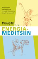 Energiameditsiin: keha energiate tasakaalustamine parima tervise, elurõõmu ja elujõu saavutamiseks