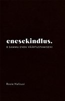 Enesekindlus: 8 sammu enda väärtustamiseni