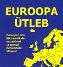 Euroopa ütleb: Euroopa Liidu liikmesriikide vanasõnad ja tuntud persoonide ütlused