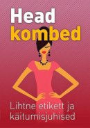 Head kombed: lihtne etikett ja käitumisjuhised