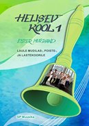 Helisev kool 1: laule mudilas-, poiste- ja lastekoorile
