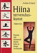 Hiina tervenduskunst: algkursus