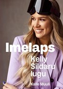 Imelaps: Kelly Sildaru lugu