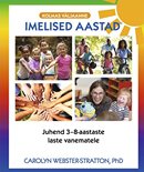 Imelised aastad: juhend 3–8-aastaste laste vanematele