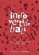 Introvertide ball: läti uue luule antoloogia