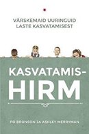 Kasvatamishirm: värskemaid uuringuid laste kasvatamisest