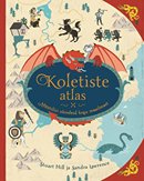 Koletiste atlas: müütilisi olendeid kogu maailmast