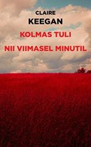 Kolmas tuli • Nii viimasel minutil