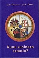 Kuhu kuningad kadusid?