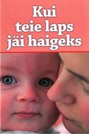 Kui teie laps jäi haigeks