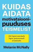 Kuidas aidata motivatsioonipuuduses teismelist