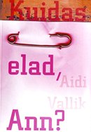 Kuidas elad, Ann?