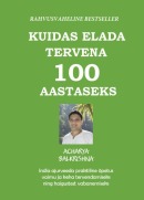 Kuidas elada tervena 100-aastaseks