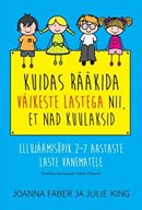 Kuidas rääkida väikeste lastega nii, et nad kuulaksid