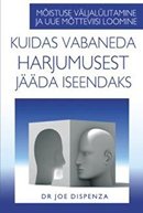 Kuidas vabaneda harjumusest jääda iseendaks