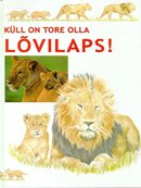 Küll on tore olla lõvilaps