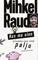 Kus ma olen ja kuidas sina võid palju kaugemale jõuda