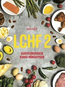LCHF 2: süsivesikuvaese köögi hõrgutised