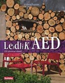 Leidlik aed: 220 põnevat aiaideed