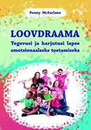 Loovdraama: tegevusi ja harjutusi lapse emotsionaalseks toetamiseks