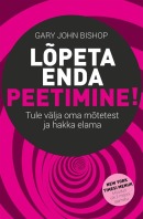 Lõpeta enda peetimine!